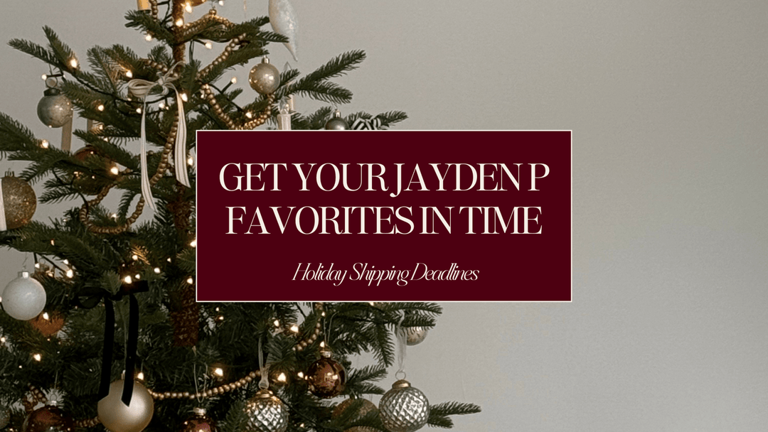From Our Boutique to Your Door: Holiday Delivery Deadlines - Jayden P Boutique