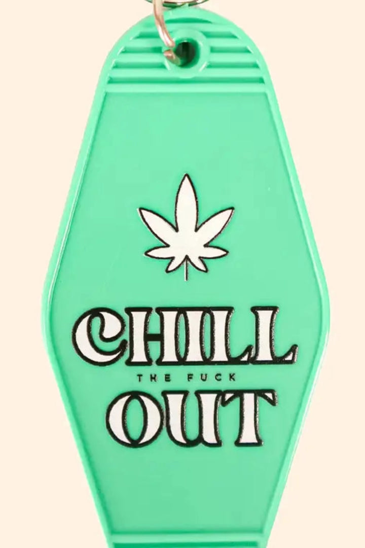 Chill The Fuck Out - Key Chain