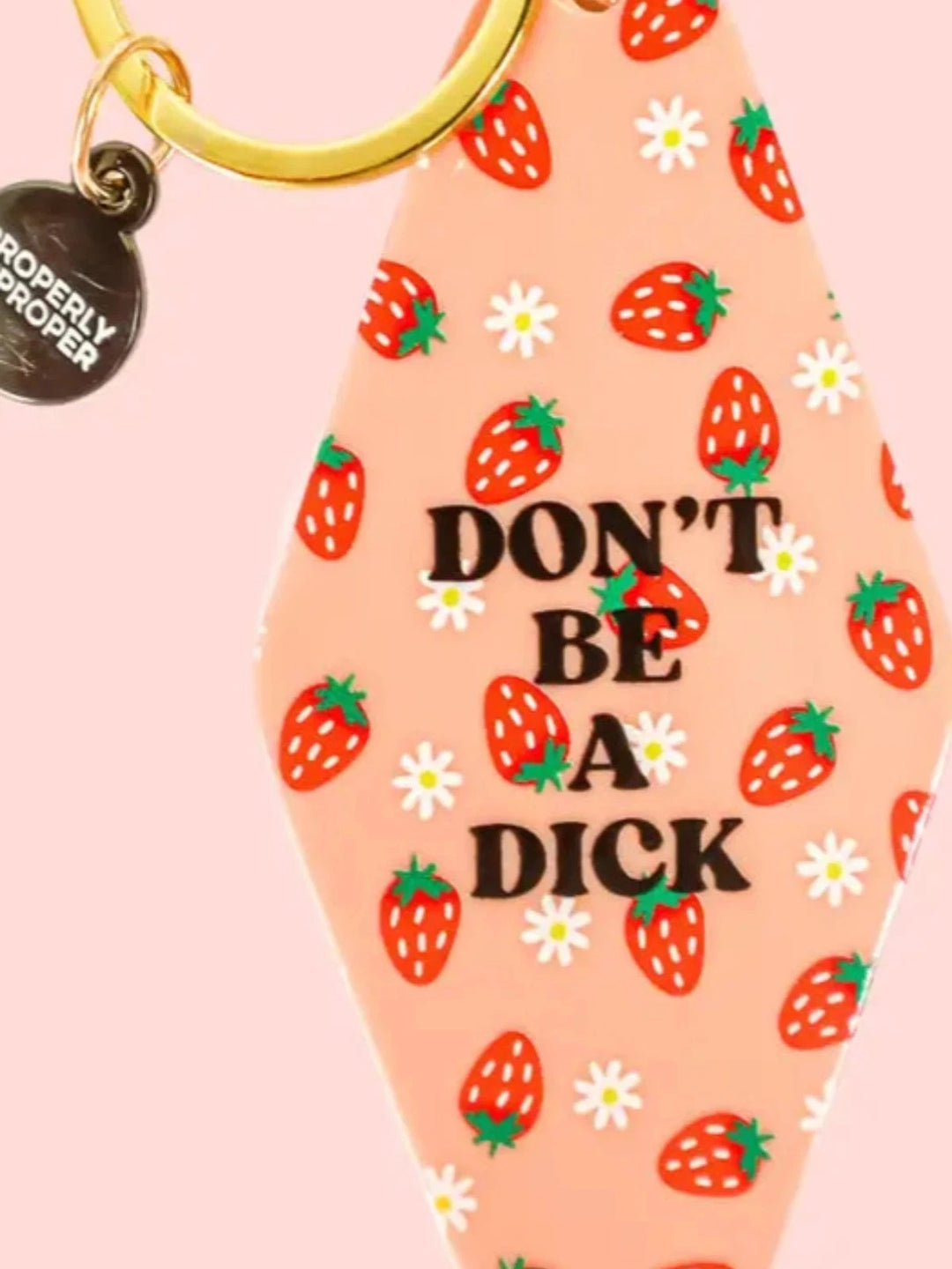 Don't Be A Dick - Key Chain