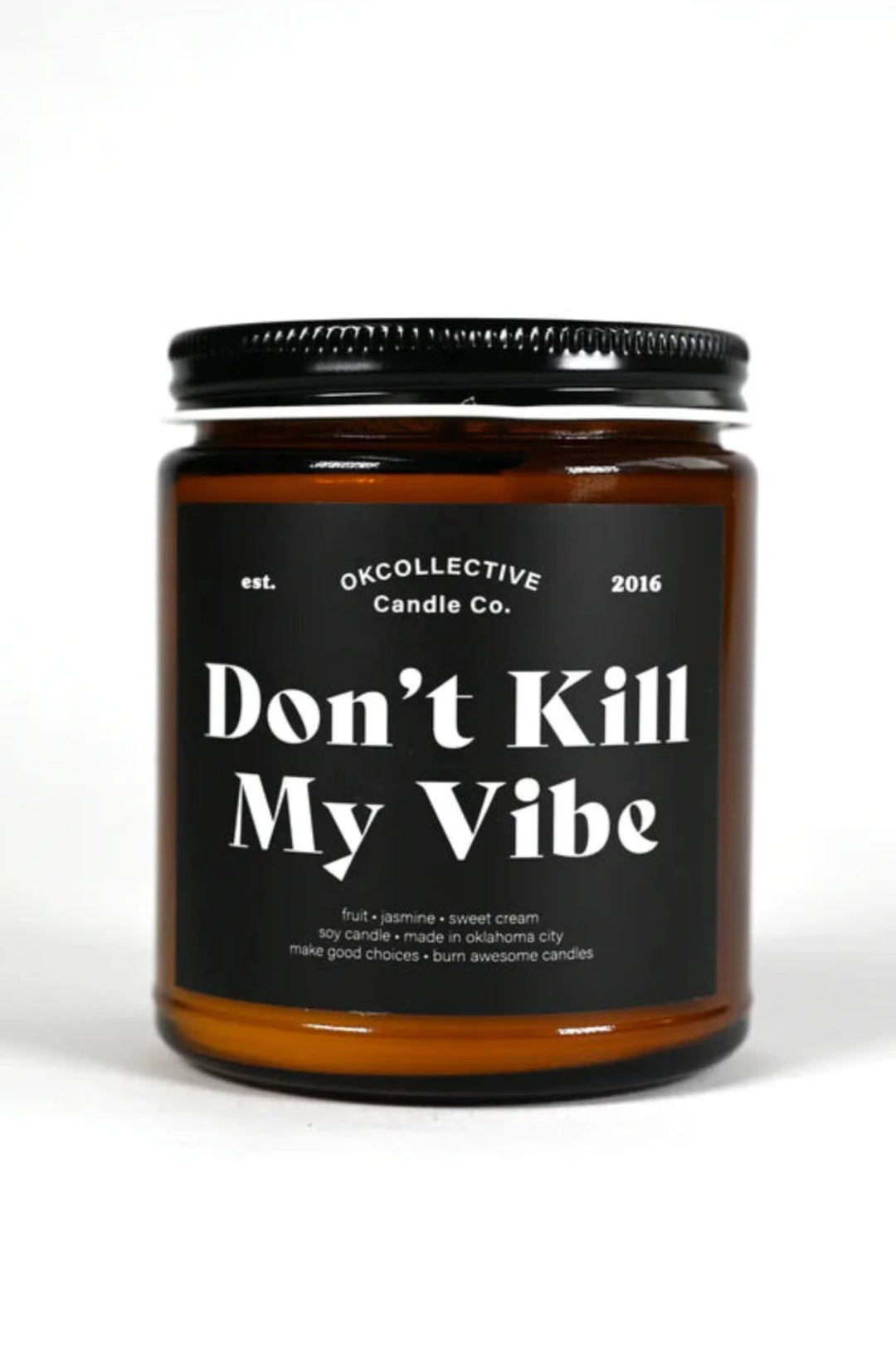 DON'T KILL MY VIBE Soy Candle - 8oz. OKcollective Candle Co. JAYDEN P BOUTIQUE